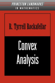 Title: Convex Analysis, Author: Ralph Tyrell Rockafellar