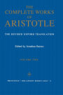 The Complete Works of Aristotle, Volume Two: The Revised Oxford Translation / Edition 6