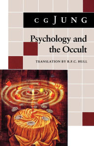 Title: Psychology and the Occult: (From Vols. 1, 8, 18 Collected Works), Author: C. G. Jung
