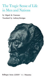 Title: Selected Works of Miguel de Unamuno, Volume 4: The Tragic Sense of Life in Men and Nations, Author: Miguel de Unamuno