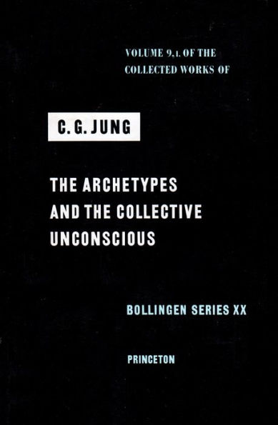 The Archetypes and the Collective Unconscious: Collected Works of C.G. Jung, Volume 9 (Part 1) / Edition 2