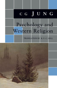 Title: Psychology and Western Religion: (From Vols. 11, 18 Collected Works), Author: C. G. Jung
