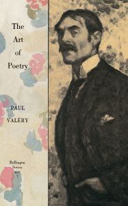 Title: Collected Works of Paul Valery, Volume 7: The Art of Poetry. Introduction by T.S. Eliot, Author: Paul ValTry