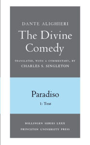 The Divine Comedy, III. Paradiso. Part 1: Text / Edition 1