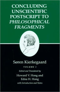 Title: Kierkegaard's Writings, XII, Volume I: Concluding Unscientific Postscript to Philosophical Fragments / Edition 1, Author: Søren Kierkegaard