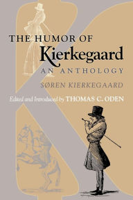 Title: The Humor of Kierkegaard: An Anthology, Author: Søren Kierkegaard