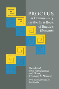Title: Proclus: A Commentary on the First Book of Euclid's Elements, Author: Proclus