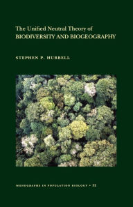 Title: The Unified Neutral Theory of Biodiversity and Biogeography, Author: Stephen P. Hubbell