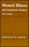 Mental Illness and American Society, 1875-1940