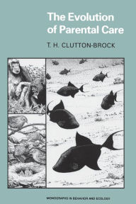 Title: The Evolution of Parental Care, Author: T. H. Clutton-Brock