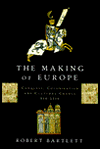 The Making of Europe: Conquest, Colonization, and Cultural Change, 950-1350