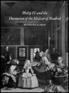 Philip IV and the Decoration of the Alcazar of Madrid