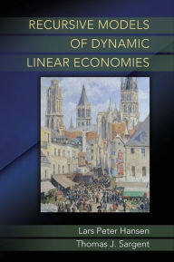 Title: Recursive Models of Dynamic Linear Economies, Author: Lars Peter Hansen