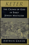 Keter: The Crown of God in Early Jewish Mysticism
