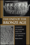 The End of the Bronze Age: Changes in Warfare and the Catastrophe ca. 1200 B.C.