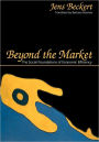 Beyond the Market: The Social Foundations of Economic Efficiency