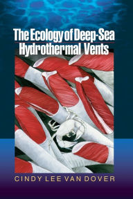Title: The Ecology of Deep-Sea Hydrothermal Vents, Author: Cindy Lee Van Dover