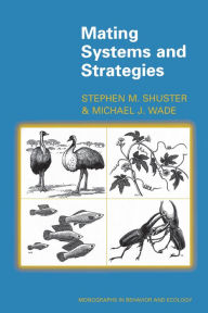 Title: Mating Systems and Strategies, Author: Stephen M. Shuster