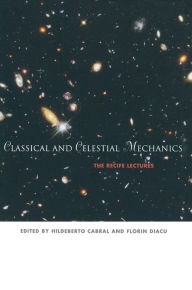 Title: Classical and Celestial Mechanics: The Recife Lectures, Author: Hildeberto Cabral