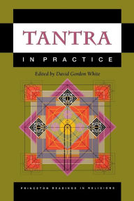 Title: Tantra in Practice / Edition 1, Author: David Gordon White