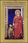 The Making of the Magdalen: Preaching and Popular Devotion in the Later Middle Ages