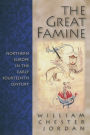 The Great Famine: Northern Europe in the Early Fourteenth Century