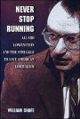 Never Stop Running: Allard Lowenstein and the Struggle to Save American Liberalism