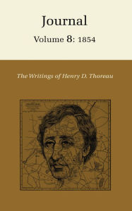 The Writings of Henry David Thoreau, Volume 8: Journal, Volume 8: 1854.