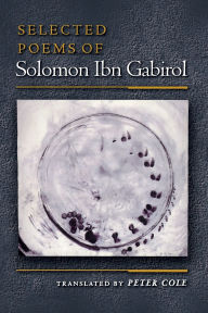 Title: Selected Poems of Solomon Ibn Gabirol, Author: Solomon Ibn Gabirol