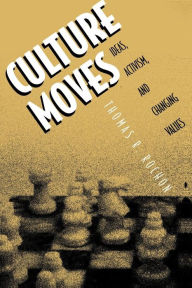 Title: Culture Moves: Ideas, Activism, and Changing Values, Author: Thomas R. Rochon