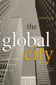 Title: The Global City: New York, London, Tokyo / Edition 2, Author: Saskia Sassen