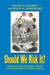 Alternative view 1 of Should We Risk It?: Exploring Environmental, Health, and Technological Problem Solving / Edition 1