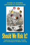 Alternative view 2 of Should We Risk It?: Exploring Environmental, Health, and Technological Problem Solving / Edition 1