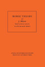 Morse Theory. (AM-51), Volume 51