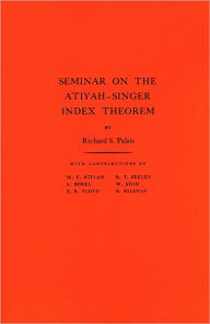 Title: Seminar on the Atiyah-Singer Index Theorem, Author: Richard S. Palais