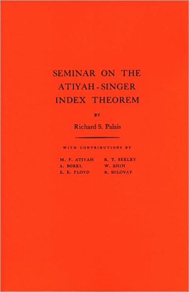 Seminar on the Atiyah-Singer Index Theorem