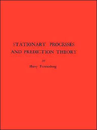 Title: Stationary Processes and Prediction Theory, Author: Harry Furstenberg