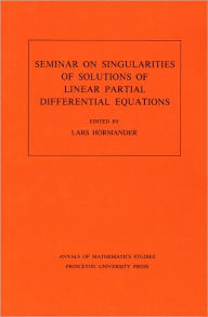 Title: Seminar on Singularities of Solutions of Linear Partial Differential Equations. (AM-91), Volume 91, Author: Lars Hörmander
