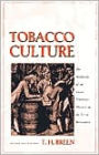 Tobacco Culture: The Mentality of the Great Tidewater Planters on the Eve of Revolution / Edition 1