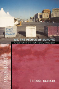Title: We, the People of Europe?: Reflections on Transnational Citizenship / Edition 1, Author: Étienne Balibar