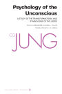 Psychology of the Unconscious: A Study of the Transformations and Symbolisms of the Libido