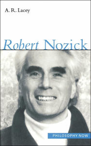 Title: Robert Nozick, Author: A. R. Lacey