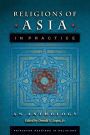 Religions of Asia in Practice: An Anthology