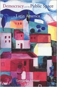 Democracy and the Public Space in Latin America