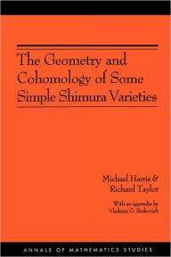 Title: The Geometry and Cohomology of Some Simple Shimura Varieties, Author: Michael Harris