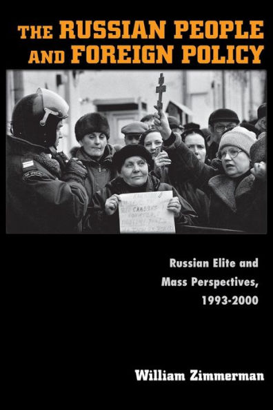 The Russian People and Foreign Policy: Russian Elite and Mass Perspectives, 1993-2000 / Edition 1