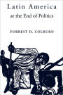 Latin America at the End of Politics / Edition 1