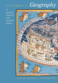 Title: Ptolemy's Geography: An Annotated Translation of the Theoretical Chapters / Edition 1, Author: Ptolemy