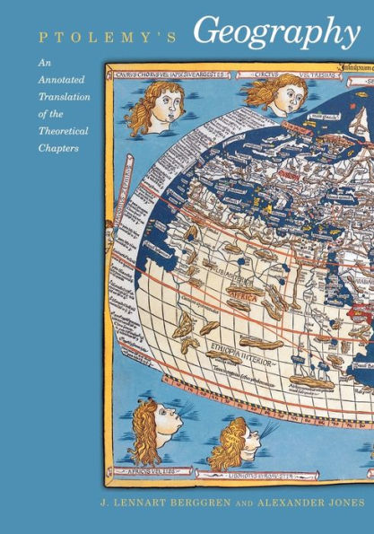 Ptolemy's Geography: An Annotated Translation of the Theoretical Chapters / Edition 1