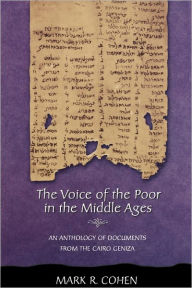 Title: The Voice of the Poor in the Middle Ages: An Anthology of Documents from the Cairo Geniza, Author: Mark R. Cohen